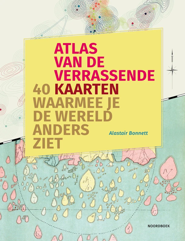 Atlas van de verrassende kaarten – Alastair Bonnett – boek cover