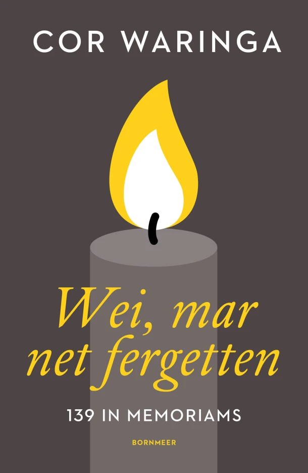Wei, mar net fergetten – Cor Waringa – boek cover