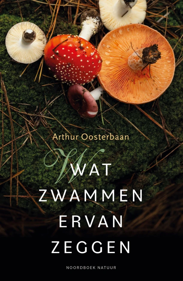 Wat zwammen ervan zeggen – Arthur Oosterbaan – boek cover