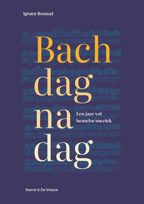Bach dag na dag – Ignace Bossuyt – boek cover