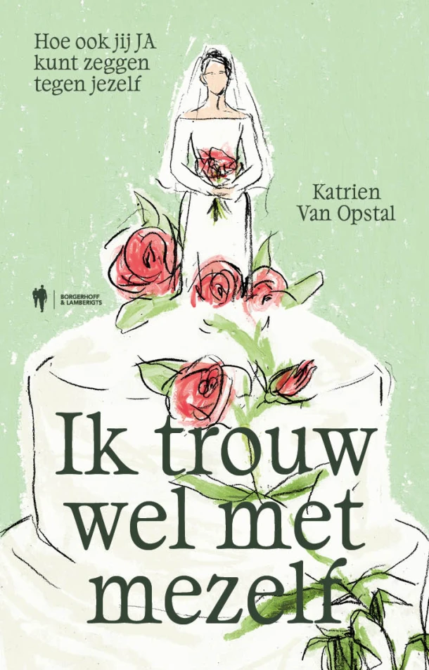 Ik trouw wel met mezelf – Katrien van Opstal – boek cover