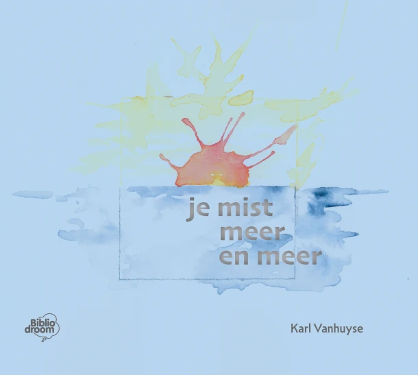 Je mist meer en meer – Karl Vanhuyse – boek cover
