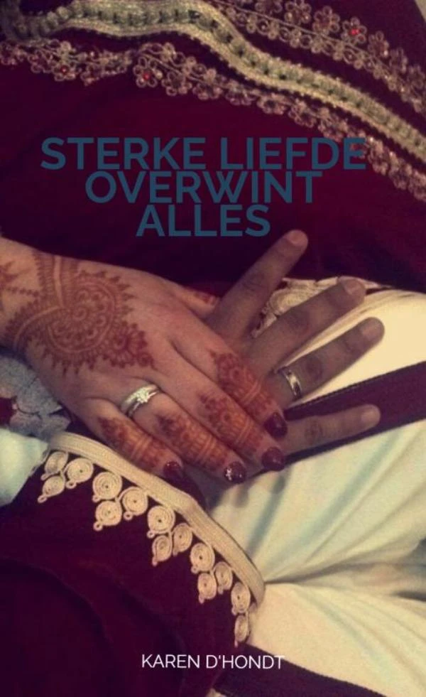 Sterke liefde overwint alles – Karen D\'Hondt – boek cover