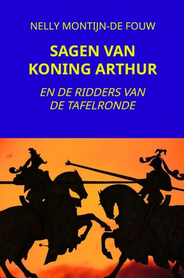 SAGEN VAN KONING ARTHUR – Nelly Montijn-de Fouw – boek cover