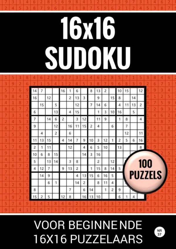 16x16 Sudoku - 100 Puzzels voor Beginnende 16x16 Puzzelaars - Nr. 37 – Sudoku Puzzelboeken – boek cover