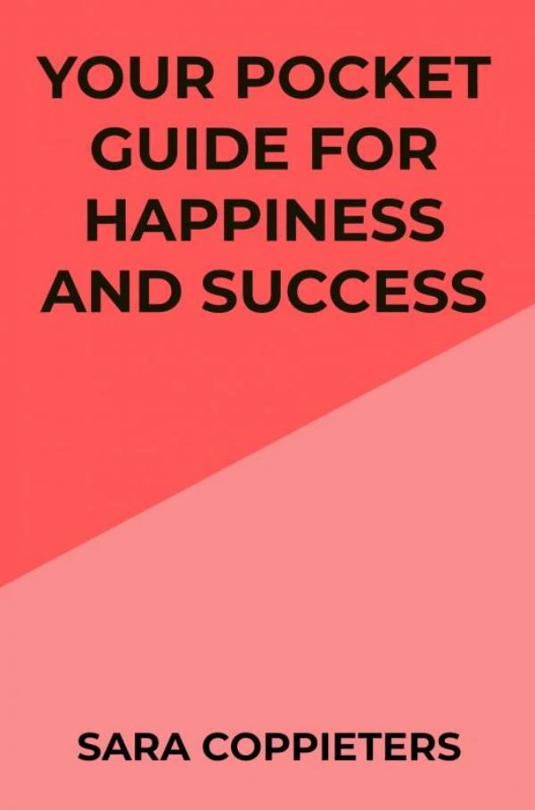 Your pocket guide for happiness and success – Sara Coppieters – boek cover