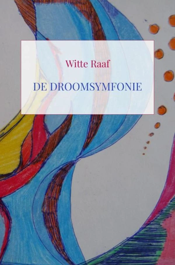 De droomsymfonie – Mark Van Leeuwen – boek cover
