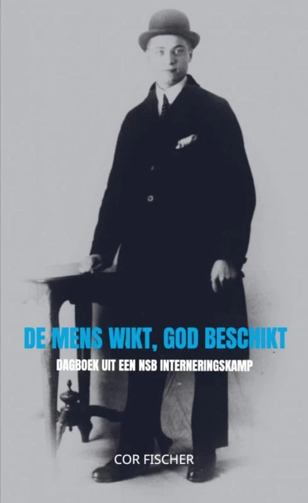 De mens wikt, God beschikt – Cor Fischer – boek cover