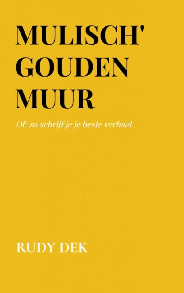Mulisch‘ Gouden Muur – Rudy Dek – boek cover