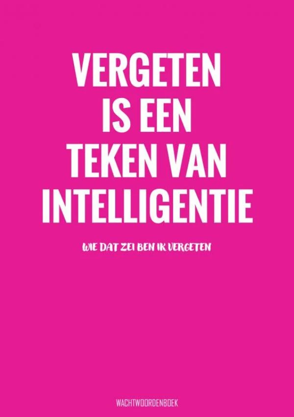 Vergeten Is een Teken van Intelligentie - Wachtwoordenboek – Grappige Cadeaus – boek cover