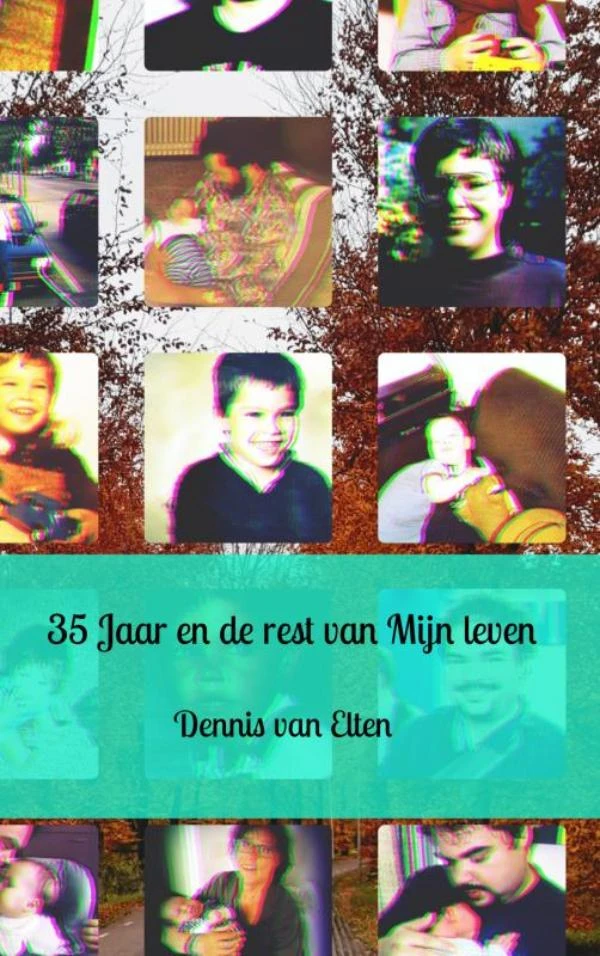 35 Jaar en de rest van Mijn leven – Dennis Van Elten – boek cover