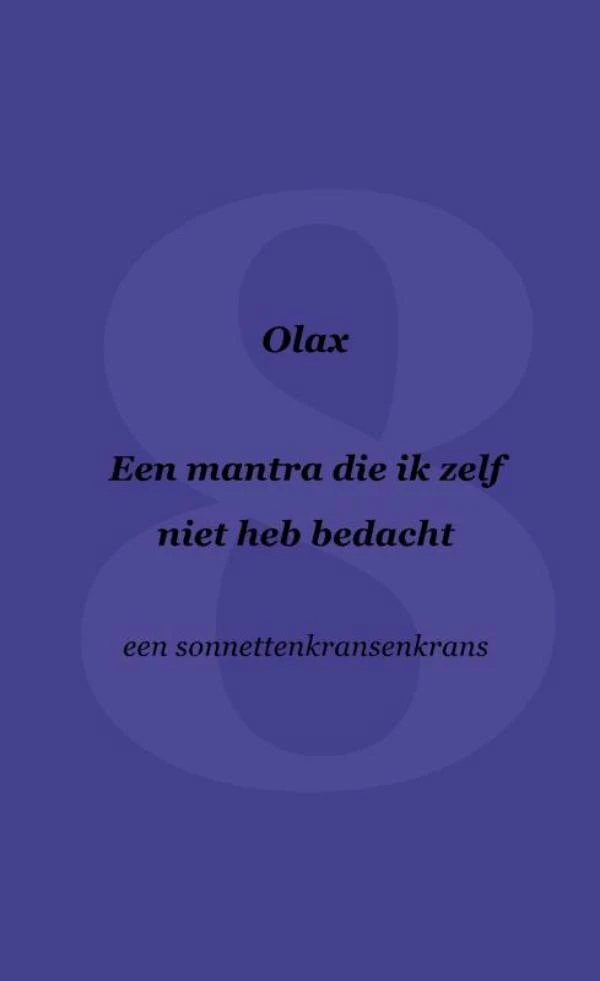 Een mantra die ik zelf niet heb bedacht – Olax . – boek cover