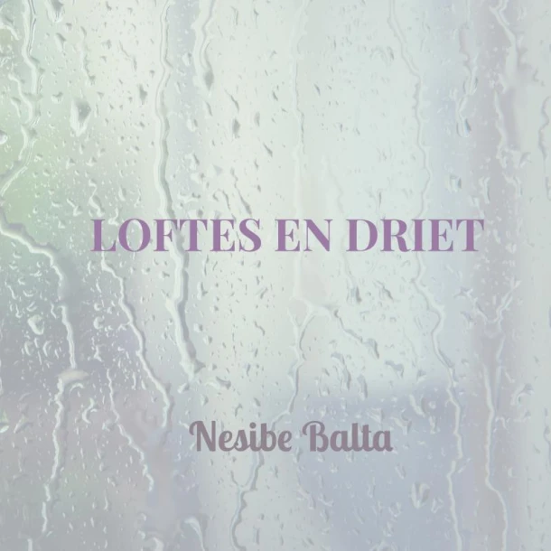 Loftes en driet – Nesibe Balta – boek cover