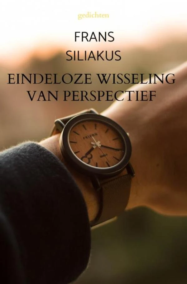 Eindeloze wisseling van perspectief – Frans Siliakus – boek cover