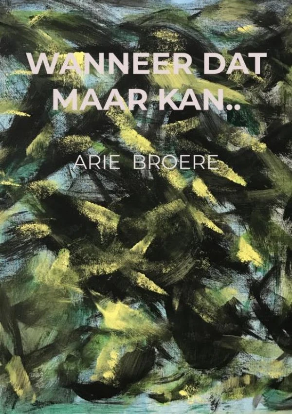 Wanneer dat maar kan.. – Arie Broere – boek cover