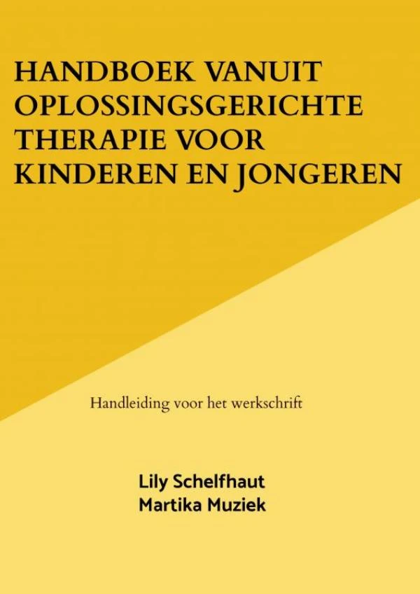 Handboek vanuit Oplossingsgerichte therapie voor kinderen en jongeren – Lily Schelfhaut – boek cover