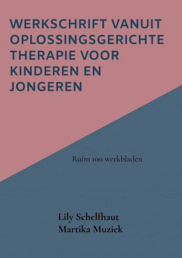 Werkschrift vanuit Oplossingsgerichte therapie voor kinderen en jongeren – Lily Schelfhaut – boek cover