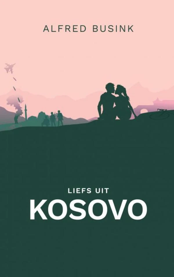 Liefs uit Kosovo – Alfred Busink – boek cover