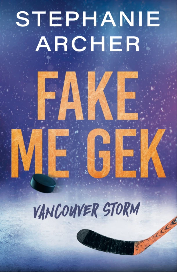Fake me gek – Stephanie Archer – boek cover