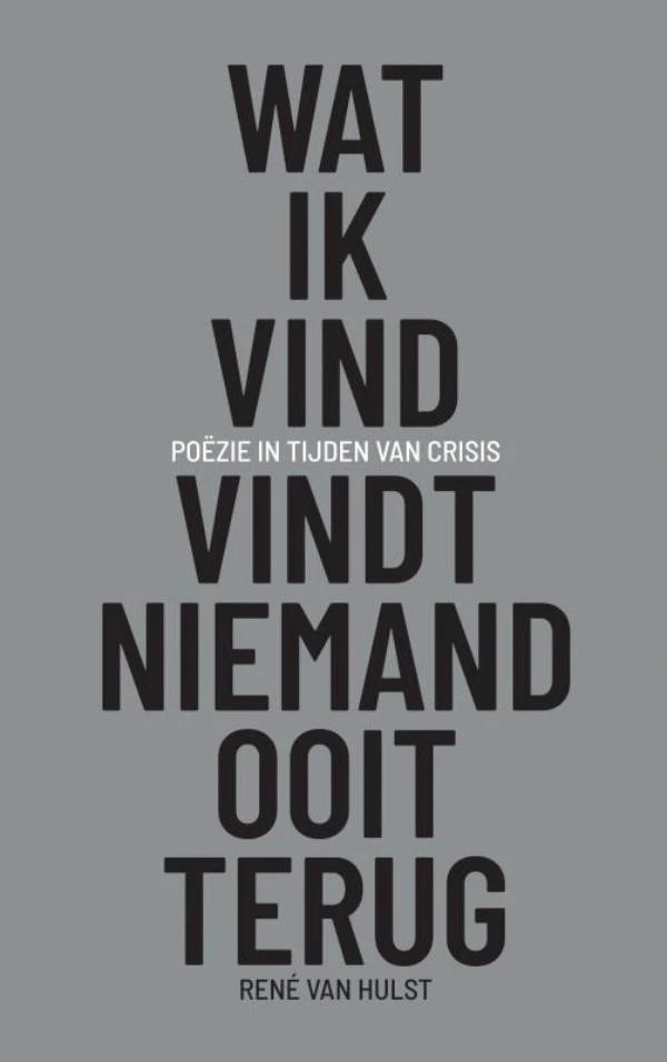 Wat ik vind, vindt niemand ooit terug – Rene Van Hulst – boek cover