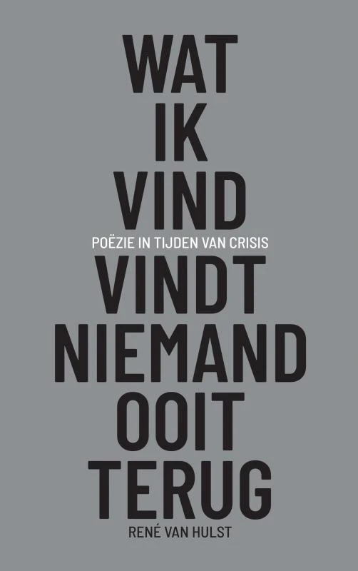 Wat ik vind, vindt niemand ooit terug – Rene Van Hulst – boek cover