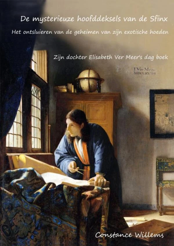 De mysterieuze hoofddeksels van de Sfinx, het ontsluieren van de geheimen van zijn exotische hoeden – Constance Willems – boek cover
