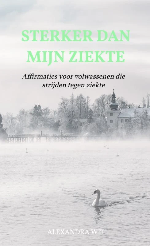 Sterker Dan Mijn Ziekte – Alexandra Wit – boek cover