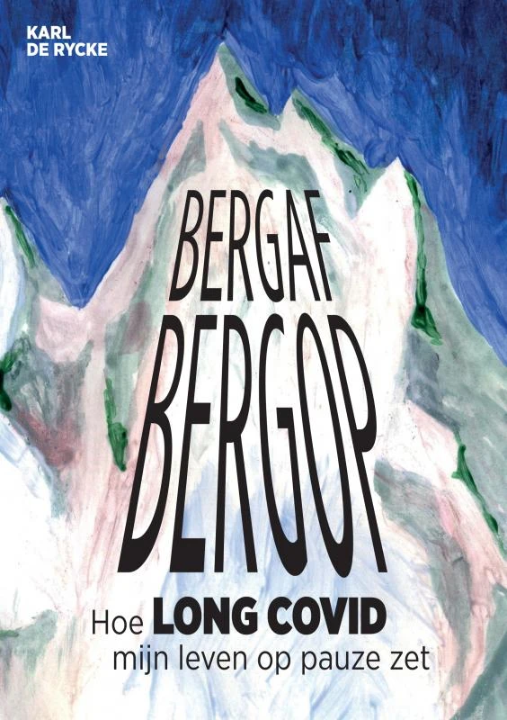 Bergaf bergop - Hoe long covid mijn leven op pauze zet – Karl De Rycke – boek cover