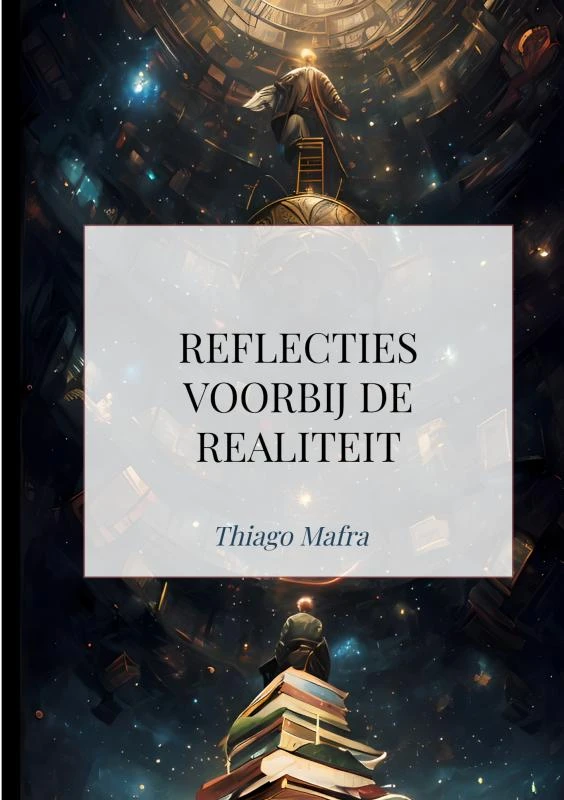 Reflecties voorbij de realiteit – Thiago Mafra – boek cover
