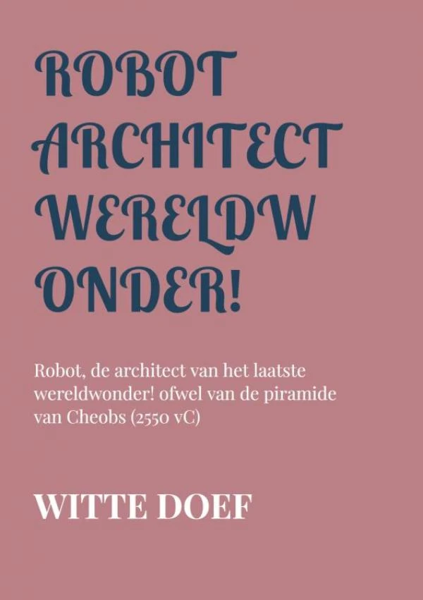 Robot architect wereldwonder! – Witte Doef – boek cover