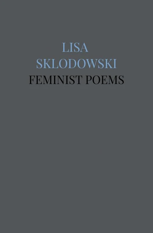 Feminist Poems – Lisa Sklodowski – boek cover
