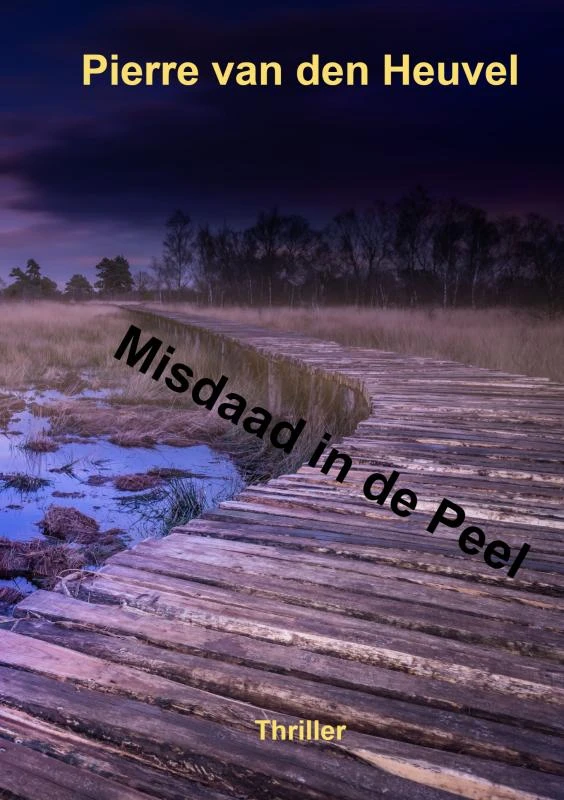 Misdaad in de Peel – Pierre Van den Heuvel – boek cover