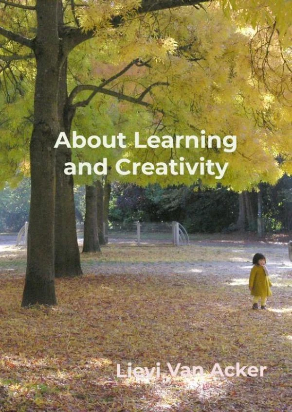 About Learning and Creativity – Lievi Van Acker – boek cover