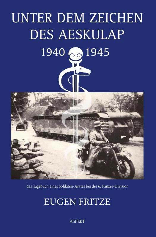 Unter dem Zeichen des Aeskulap 1940 - 1945 – Eugen Fritze – boek cover