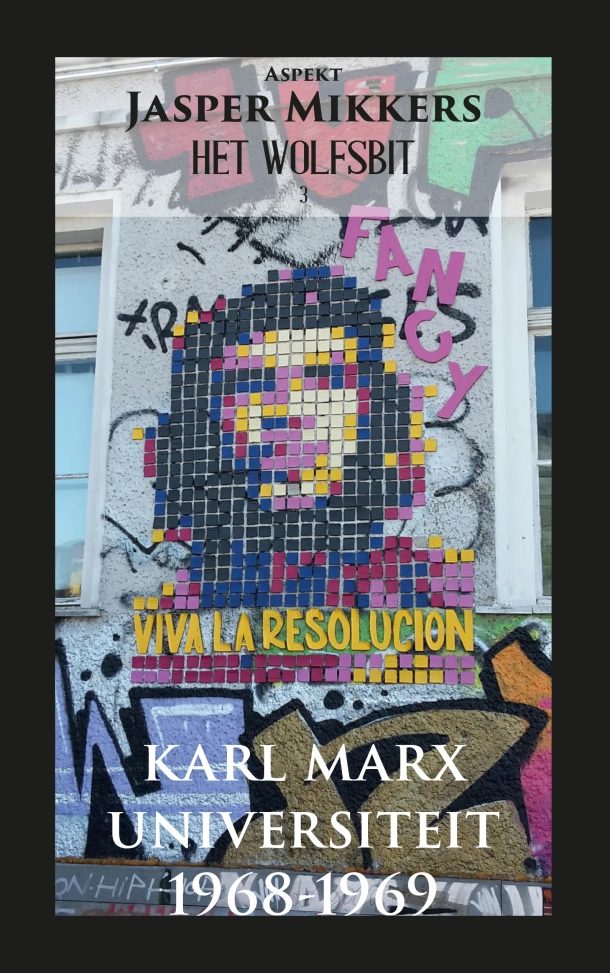 Karl Marx Universiteit 1968-1969 – Jasper Mikkers – boek cover