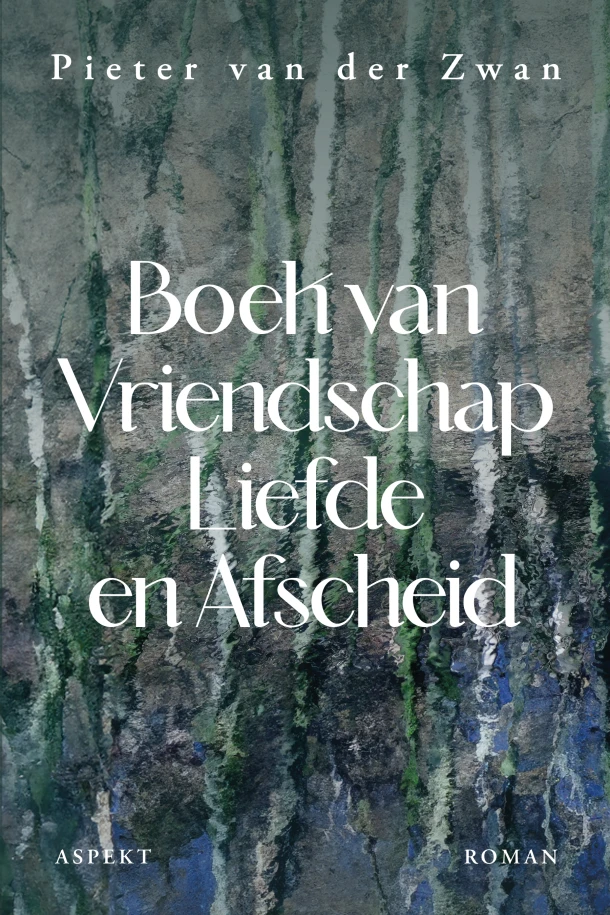 Boek van Liefde Vriendschap & Afscheid – Pieter van der Zwan – boek cover