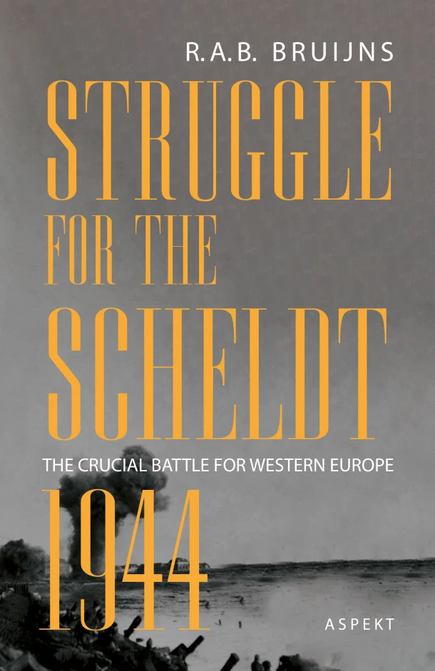 Struggle for the Scheldt 1944 – R.A.B. Bruijns – boek cover