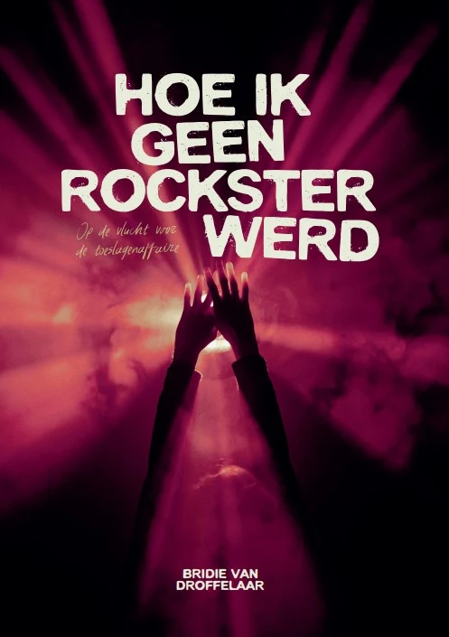 Hoe ik geen rockster werd – Bridie van Droffelaar – boek cover