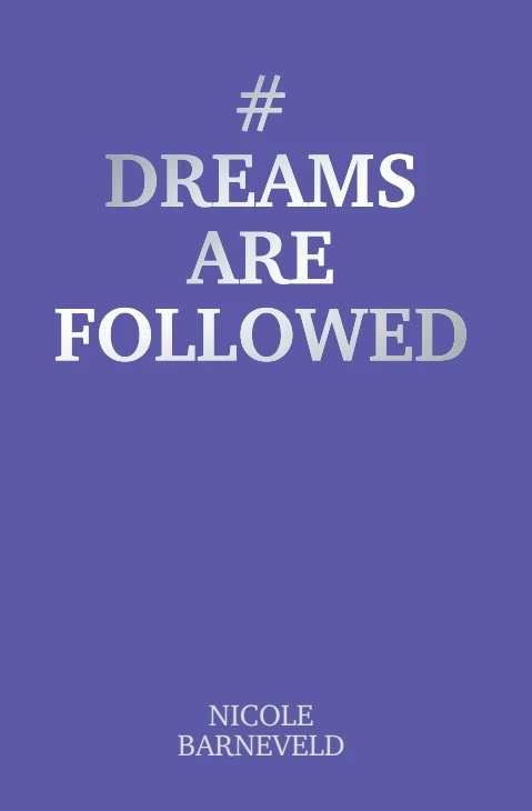 #Dreamsarefollowed – Nicole Barneveld – boek cover