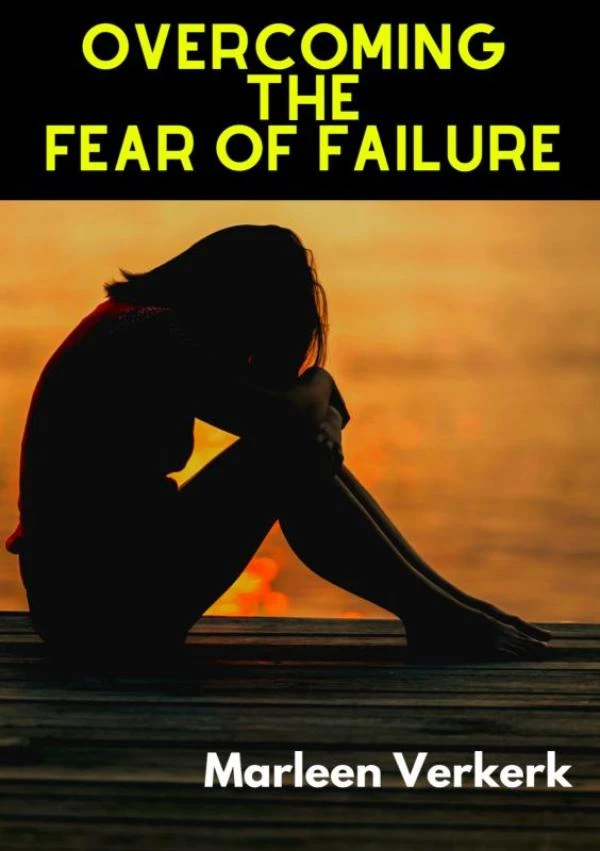 Overcoming The Fear of Failure – Marleen Verkerk – boek cover