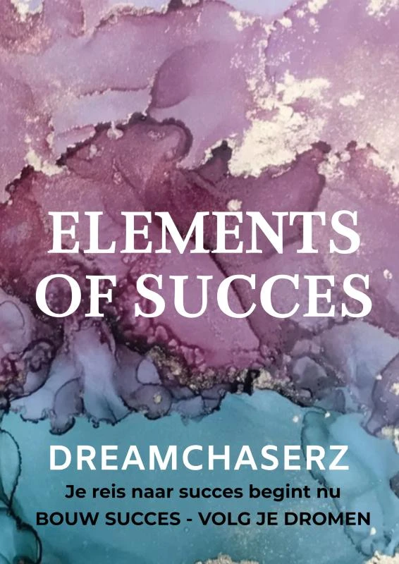 DREAMCHASERZ - Elements of Succes – Elements Of Succes – boek cover