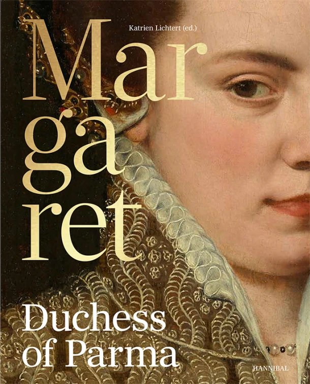Margaret of Parma ¿ The Emperor¿s Daughter between Power and Image – Katrien Lichtert – boek cover