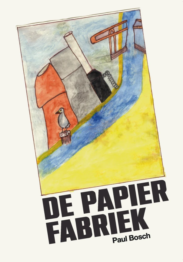 De Papierfabriek – Paul Bosch – boek cover