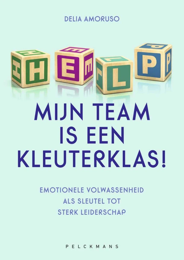 Help, mijn team is een kleuterklas! – Delia Amoruso – boek cover