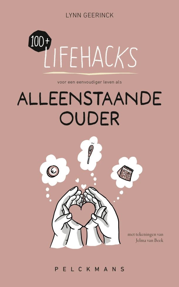 100+ Lifehacks voor een eenvoudiger leven als alleenstaande ouder – Lynn Geerinck – boek cover