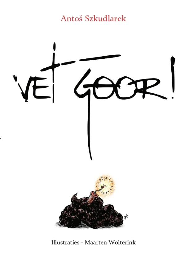 Vet goor! – Antos Szkudlarek – boek cover