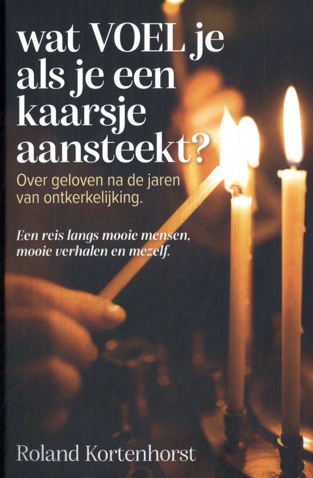 Wat VOEL je als je een kaarsje aansteekt? – Roland Kortenhorst – boek cover
