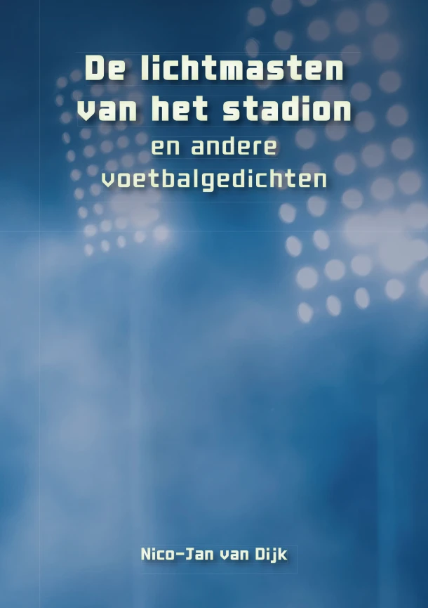 De lichtmasten van het stadion – N.J. van Dijk – boek cover