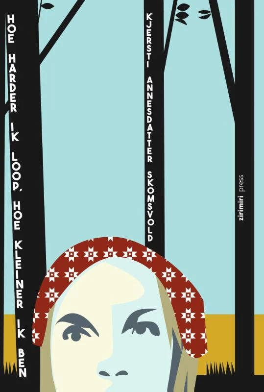 Hoe harder ik loop, hoe kleiner ik ben – Kjersti Annesdatter Skomsvold – boek cover