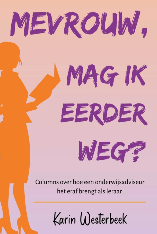 'Mevrouw, mag ik eerder weg?' – Karin Westerbeek – boek cover